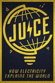 Poster do filme Juice: How Electricity Explains The World