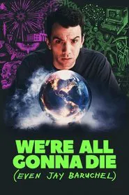 Poster da série We're All Gonna Die (Even Jay Baruchel)