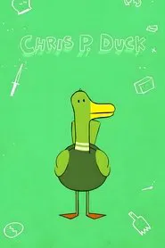CHRIS P.Duck tv show poster