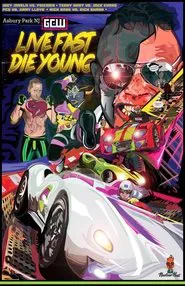 GCW Live Fast Die Young movie poster