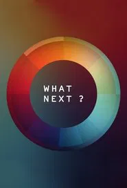 What Next? tv show poster