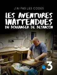 J'ai pas les codes : Les aventures inattendues du boulanger de Besançon movie poster