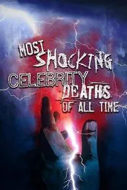 Most Shocking Celebrity Deaths of All Time movie poster