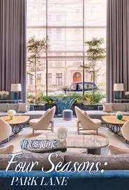 Inside the Four Seasons: Park Lane tv show poster
