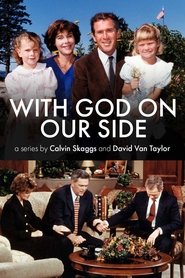 With God on Our Side: The Rise of the Religious Right in America tv show poster