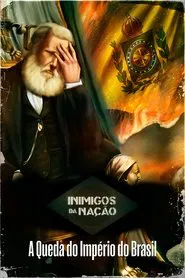 Inimigos da Nação: A Queda do Império do Brasil movie poster