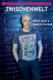 Michael Mittermeier: Zwischenwelt – Once Upon a Time in Corona movie poster