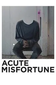 Acute Misfortune movie poster