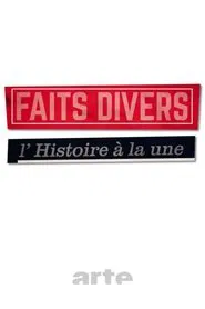 Faits divers, l'Histoire à la Une tv show poster