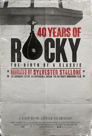 40 Years of Rocky: The Birth of a Classic movie poster
