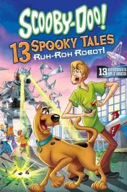 Scooby-Doo! 13 Spooky Tales: Ruh-Roh Robot! movie poster
