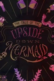 Poster do filme The Tail of the Upside Down Mermaid