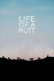 Poster do filme Life of a Mutt