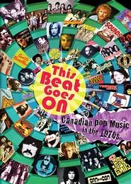 Poster do filme This Beat Goes On: Canadian Pop Music in the 1970s