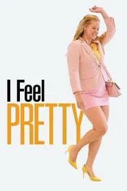 I Feel Pretty movie poster