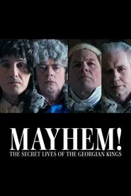 Mayhem! The Secret Lives of the Georgian Kings tv show poster