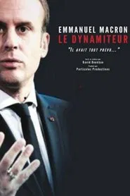 Emmanuel Macron, le dynamiteur movie poster