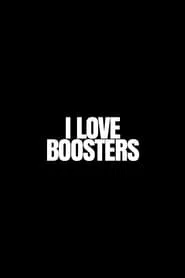 I Love Boosters movie poster