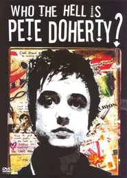 Poster do filme Who the Hell Is Pete Doherty?