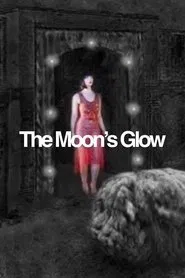 The Moon's Glow movie poster