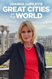 Joanna Lumley's Great Cities of the World tv show poster