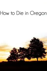 How to Die in Oregon movie poster