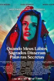Quando Meus Lábios Sagrados Disseram Palavras Secretas movie poster