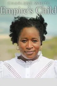 Charlene White: Empire's Child movie poster