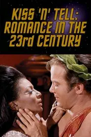 Kiss 'N' Tell: Romance in the 23rd Century movie poster