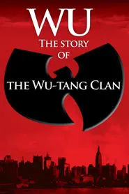 Wu: The Story of the Wu-Tang Clan movie poster