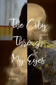 Poster do filme The City Through My Eyes