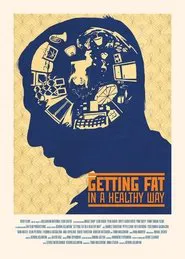 Getting Fat in a Healthy Way movie poster