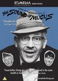 Count Arthur Strong Brings You: The Sound Of Mucus movie poster