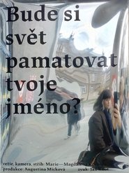 Bude si svět pamatovat tvoje jméno? movie poster