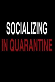 Socializing in Quarantine movie poster