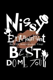 Nissy Entertainment “Re:10th Anniversary Final” BEST DOME TOUR movie poster