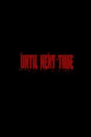Until Next Time movie poster