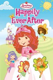 Strawberry Shortcake Happily Ever After movie poster