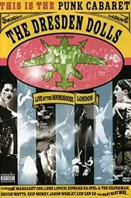 Dresden Dolls: Live at the Roundhouse London movie poster