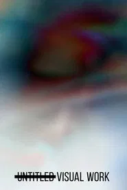 Untitled Visual Work movie poster