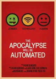 Poster do filme The Apocalypse will be Automated