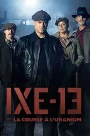 Poster da série IXE-13 et la course à l'uranium