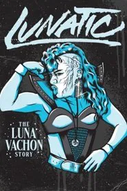 Lunatic: The Luna Vachon Story movie poster