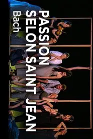 Bach's St John Passion Sasha Waltz movie poster