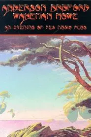 Anderson Bruford Wakeman Howe: An Evening of Yes Music Plus movie poster