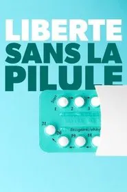 60 Jahre Pille - Wo bleibt die Pille für den Mann? movie poster