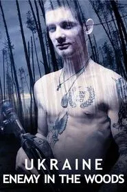 Ukraine: Enemy in the Woods movie poster