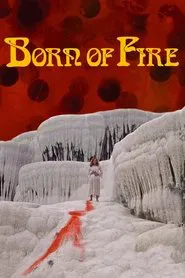 Born of Fire movie poster