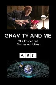 Gravity and Me: The Force That Shapes Our Lives movie poster