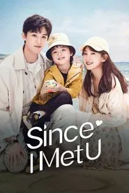 Since I Met U tv show poster